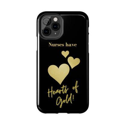 Black iPhone case with three hearts of gold  and text that says "Nurses have hearts of Gold" in gold text.