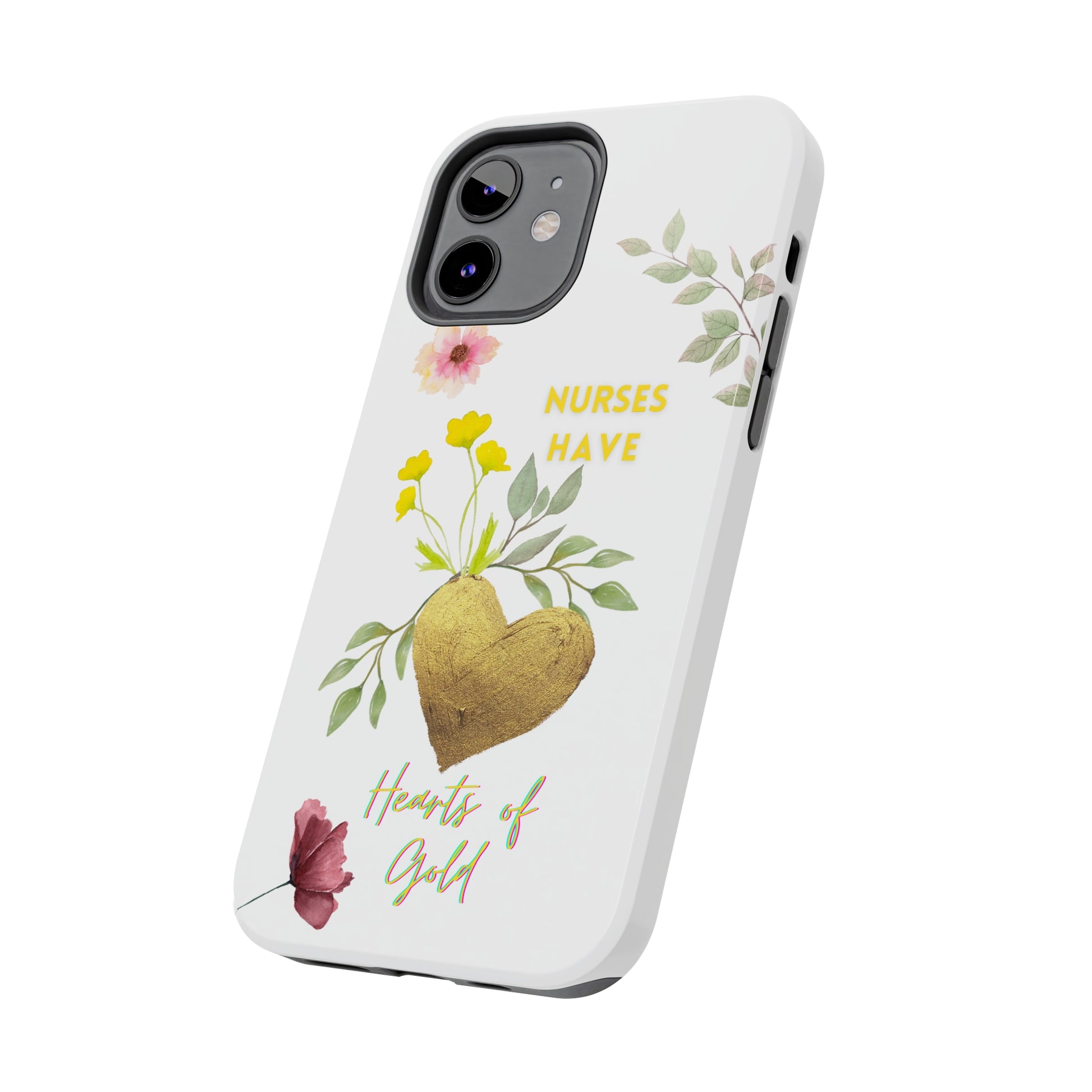 White iPhone case with wild flowers and a golden flower heart and text that says: "Nurses have hearts of gold".