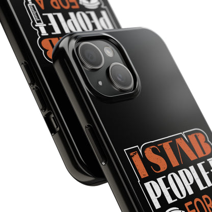 Black iPhone case with graphic text "I Stab People for a Living" in orange and white text.