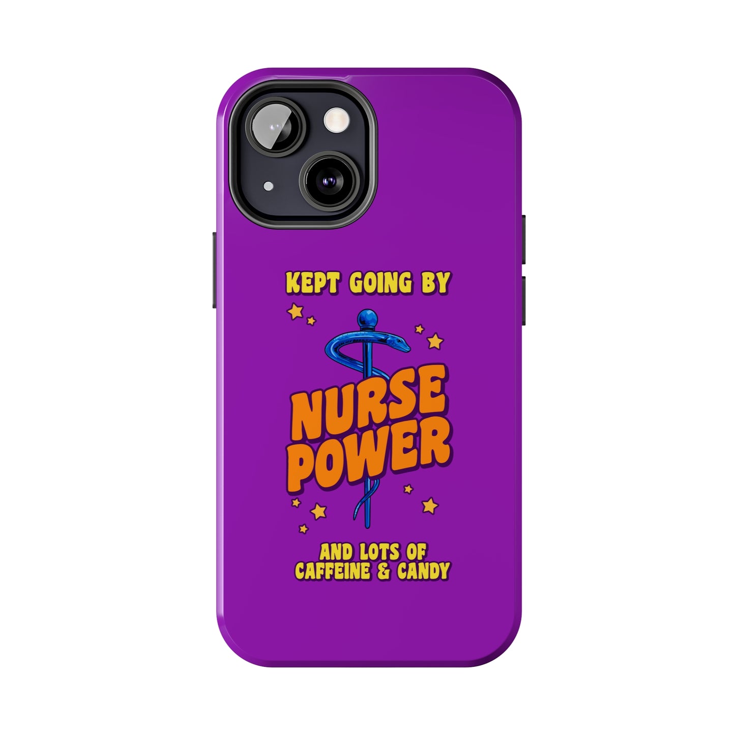 Purple iPhone case with the staff of caduceus centered with the words "Nurse Power" in blue and orange .  Above it the words "Kept Going By" and below the words "and lots of caffeine & candy in yellow."