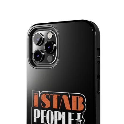 Black iPhone case with graphic text "I Stab People for a Living" in orange and white text.