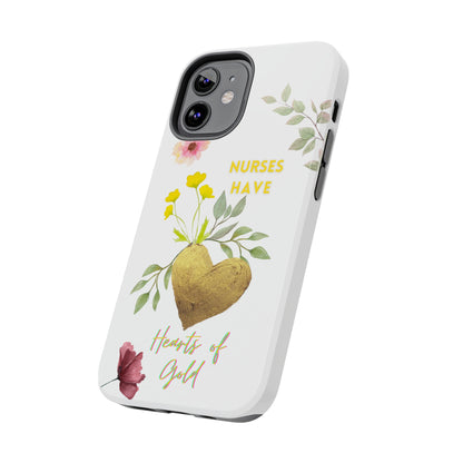 White iPhone case with wild flowers and a golden flower heart and text that says: "Nurses have hearts of gold".