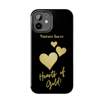 Black iPhone case with three hearts of gold  and text that says "Nurses have hearts of Gold" in gold text.