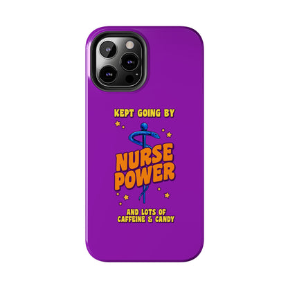 Purple iPhone case with the staff of caduceus centered with the words "Nurse Power" in blue and orange .  Above it the words "Kept Going By" and below the words "and lots of caffeine & candy in yellow."