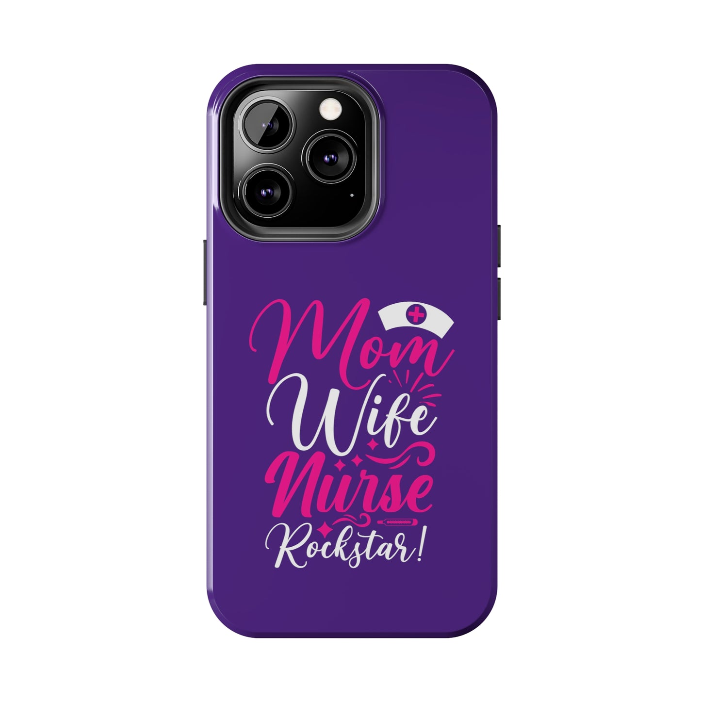 Blue iPhone case with graphic text "Mom, Wife, Nurse, Rockstar" in alternating pink and white. The word "Mom" is topped by an old style nurses' hat.