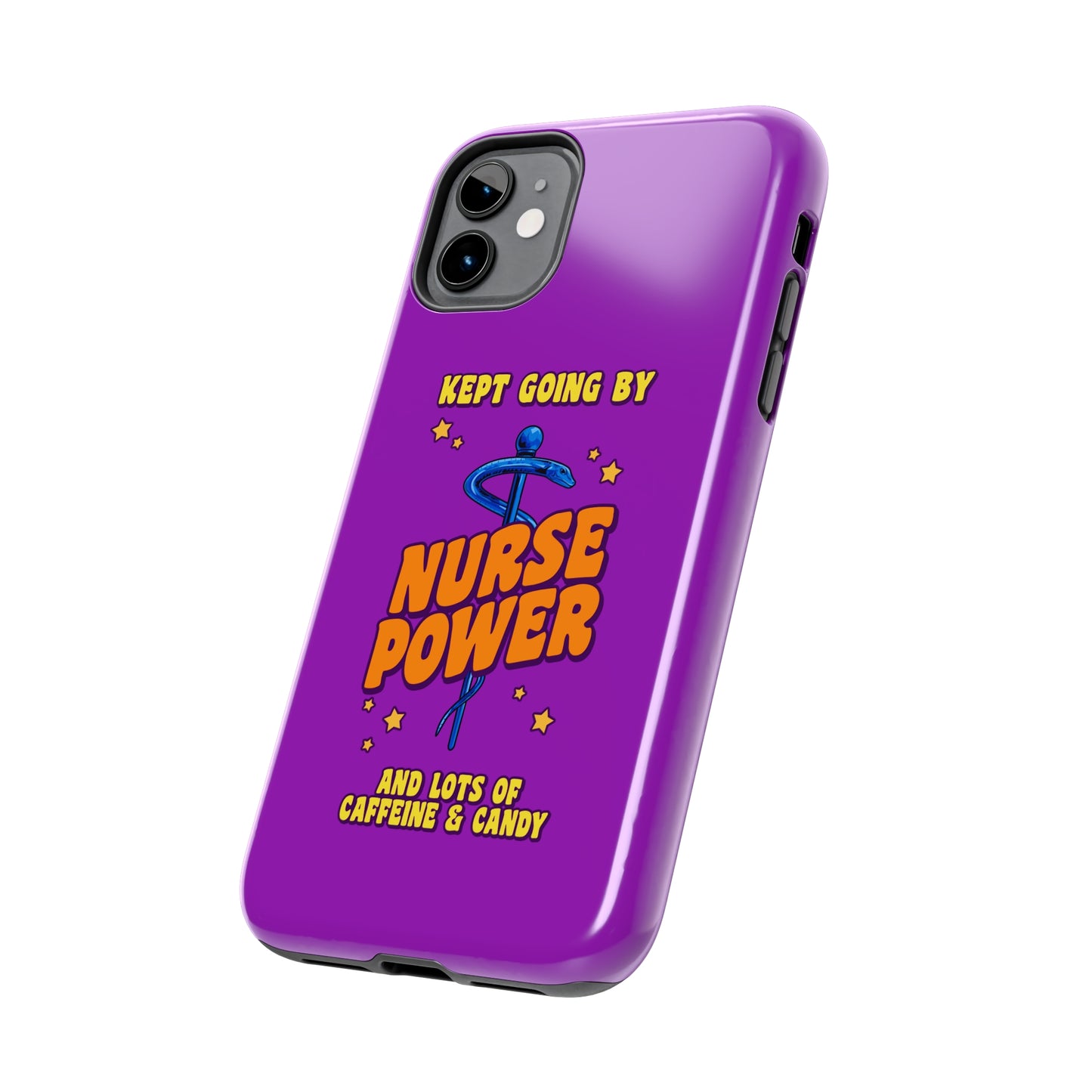 Purple iPhone case with the staff of caduceus centered with the words "Nurse Power" in blue and orange .  Above it the words "Kept Going By" and below the words "and lots of caffeine & candy in yellow."