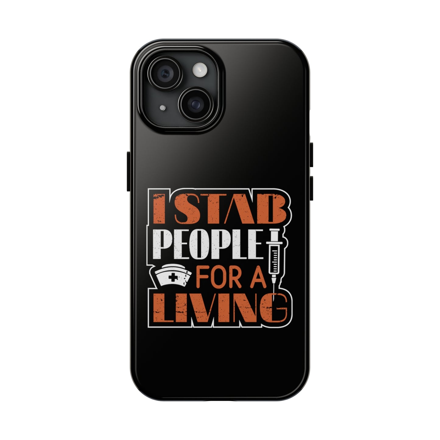 Black iPhone case with graphic text "I Stab People for a Living" in orange and white text.