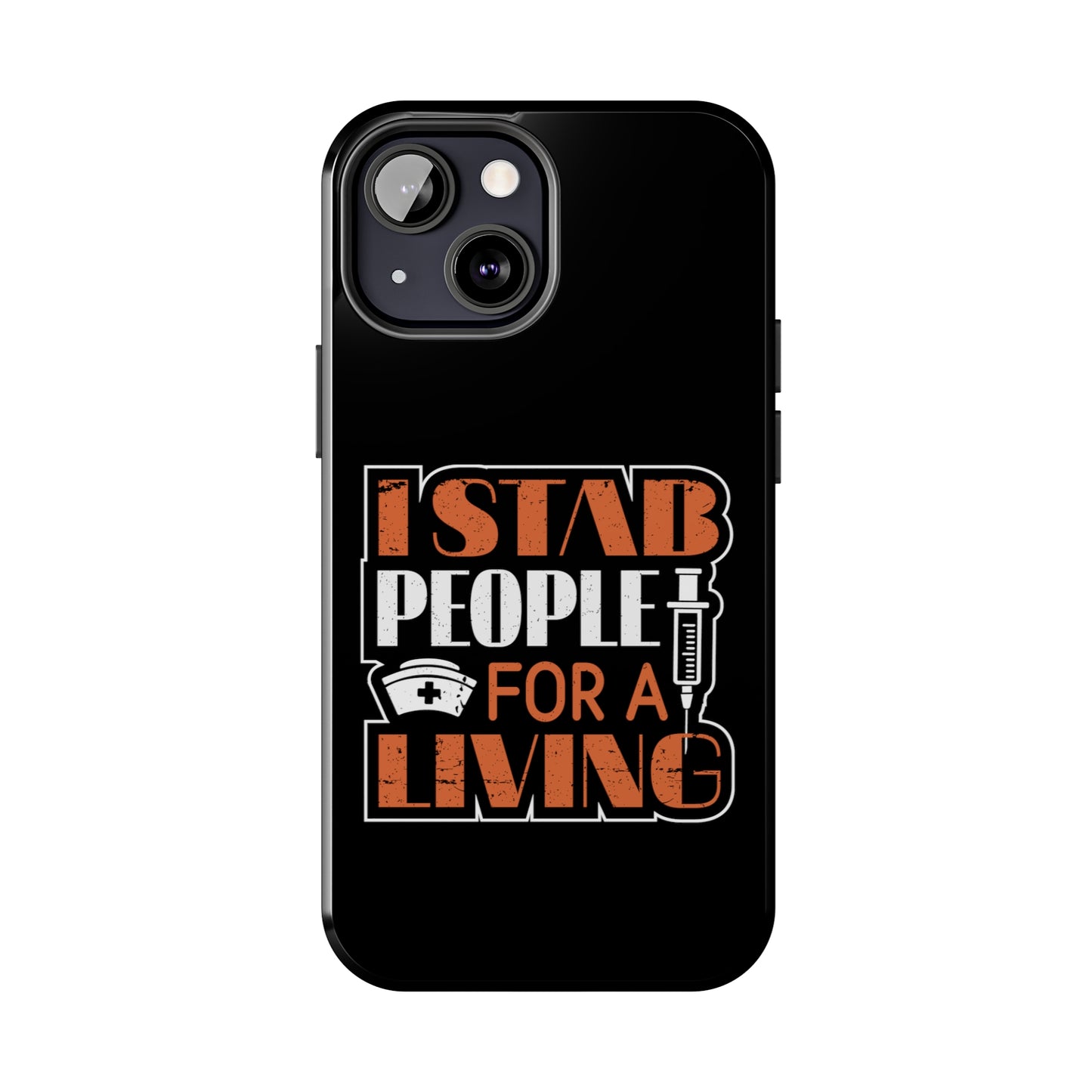 Black iPhone case with graphic text "I Stab People for a Living" in orange and white text.