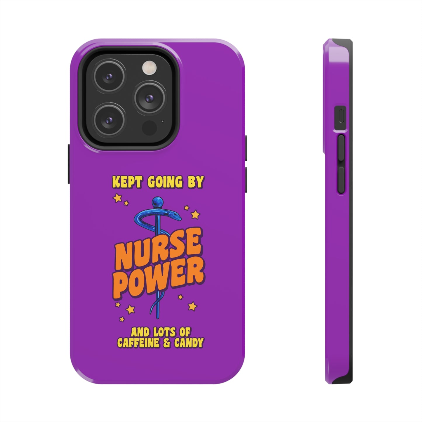 Purple iPhone case with the staff of caduceus centered with the words "Nurse Power" in blue and orange .  Above it the words "Kept Going By" and below the words "and lots of caffeine & candy in yellow."