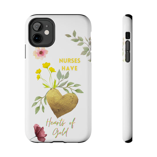 White iPhone case with wild flowers and a golden flower heart and text that says: "Nurses have hearts of gold".