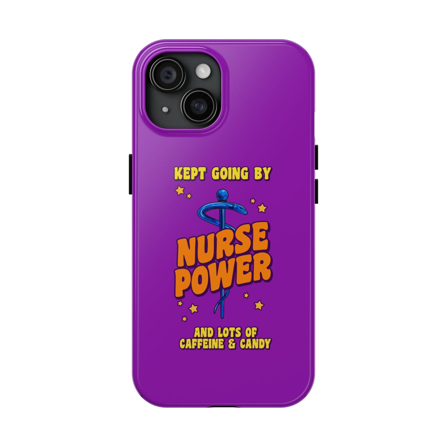 Purple iPhone case with the staff of caduceus centered with the words "Nurse Power" in blue and orange .  Above it the words "Kept Going By" and below the words "and lots of caffeine & candy in yellow."