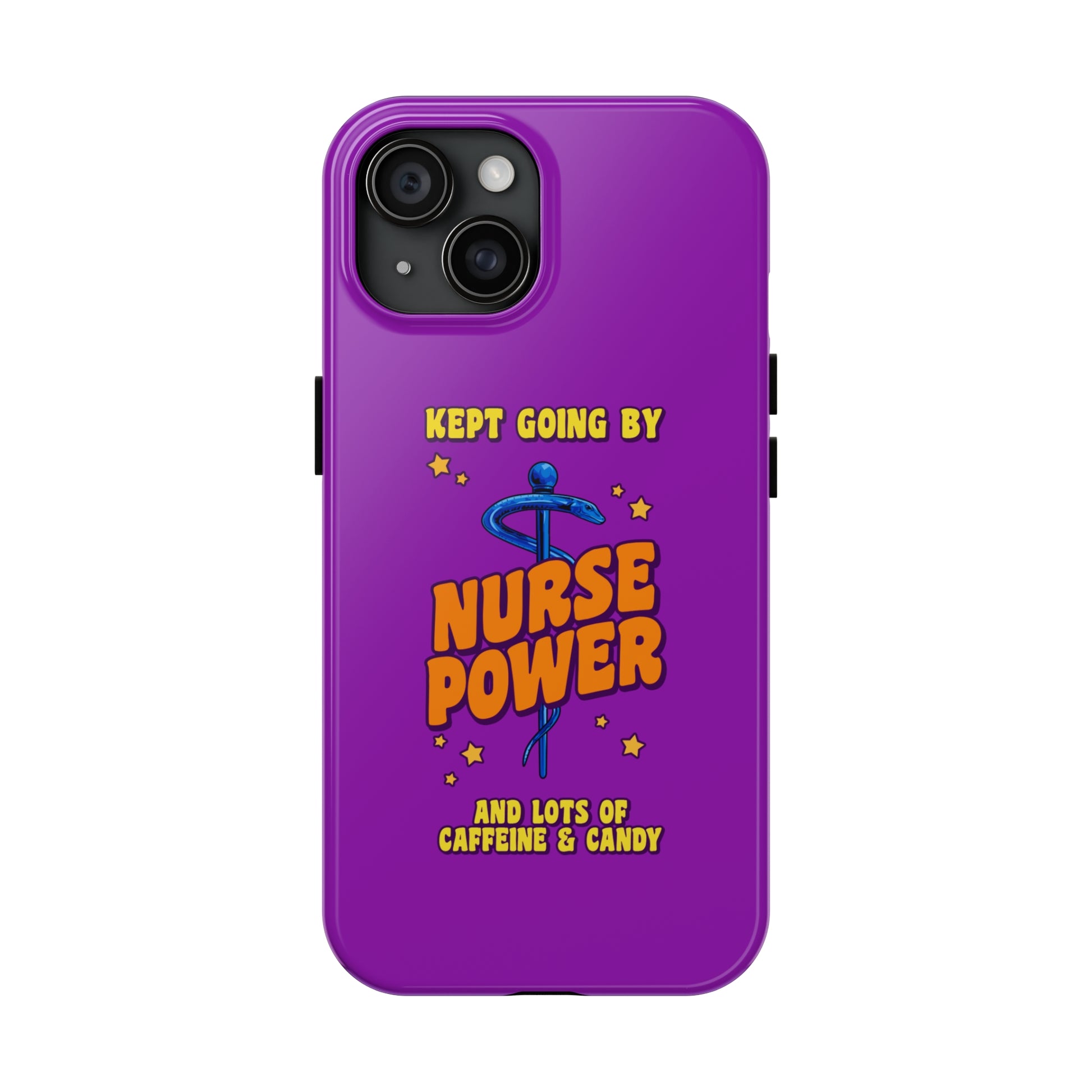 Purple iPhone case with the staff of caduceus centered with the words "Nurse Power" in blue and orange .  Above it the words "Kept Going By" and below the words "and lots of caffeine & candy in yellow."