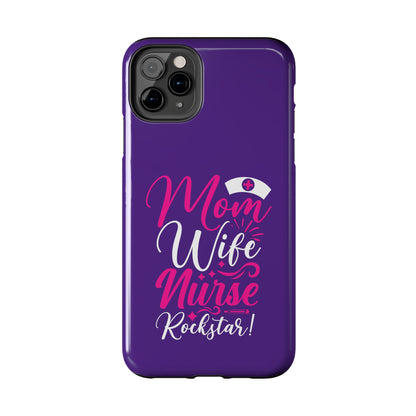 Blue iPhone case with graphic text "Mom, Wife, Nurse, Rockstar" in alternating pink and white. The word "Mom" is topped by an old style nurses' hat.