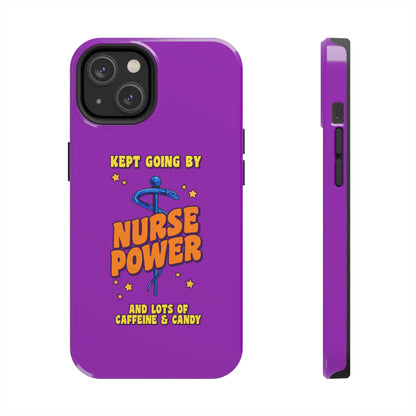 Purple iPhone case with the staff of caduceus centered with the words "Nurse Power" in blue and orange .  Above it the words "Kept Going By" and below the words "and lots of caffeine & candy in yellow."