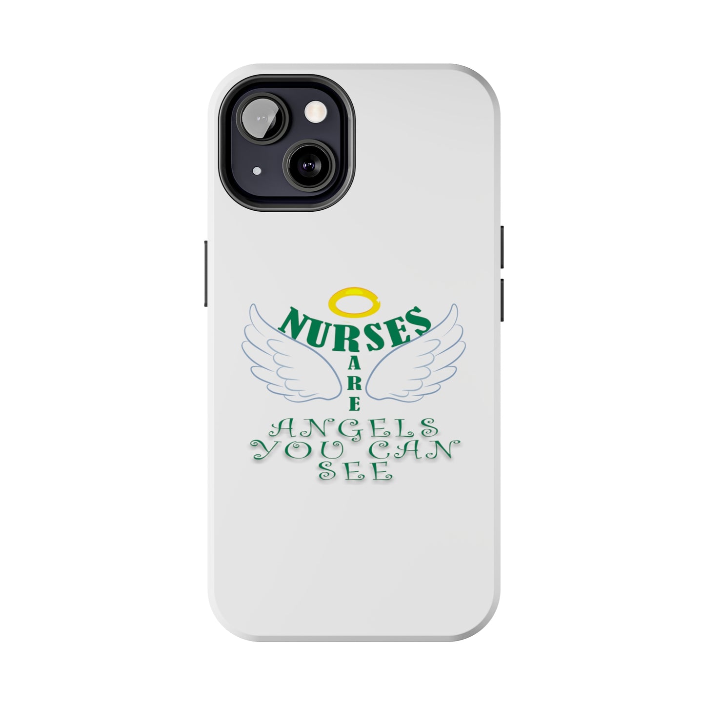 White iPhone case featuring a halo in gold and two white wings and the text "Nurses Are Angels You Can See" suggestive of a person.