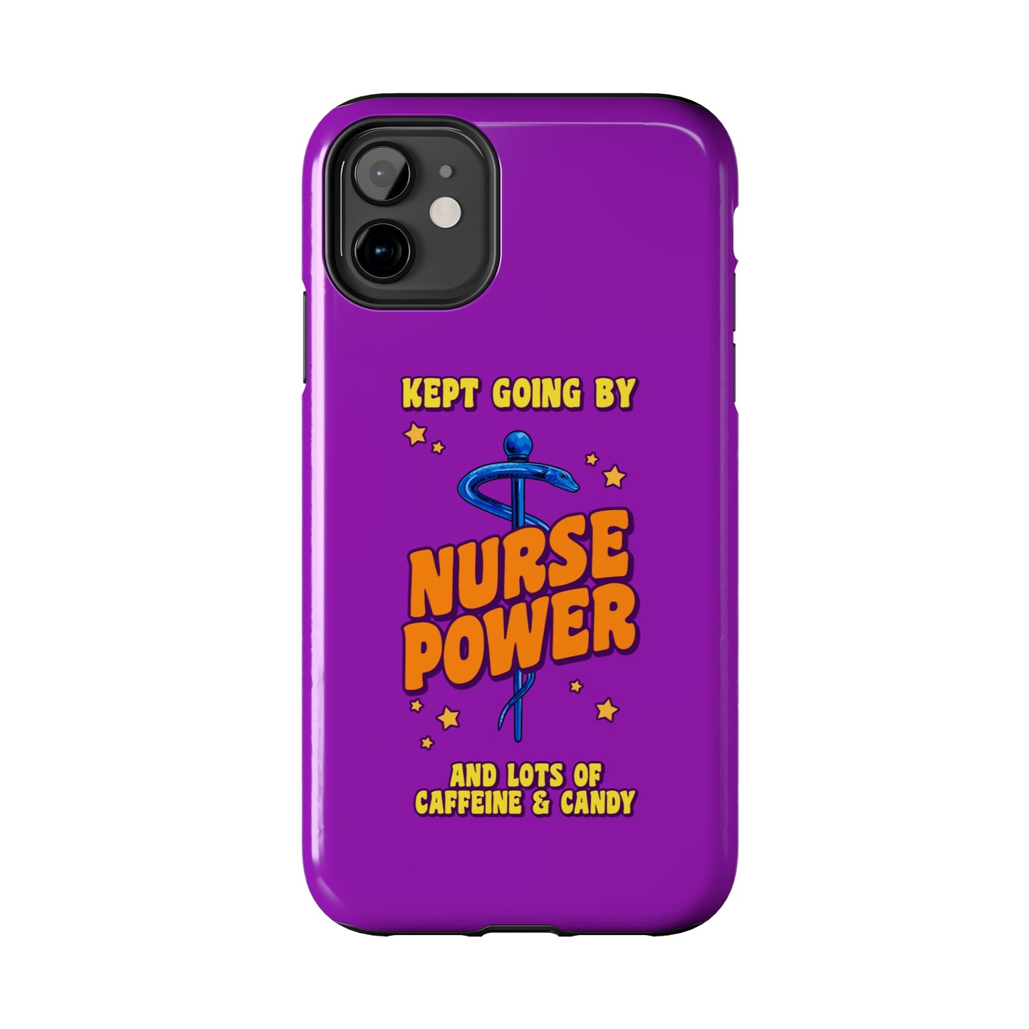 Purple iPhone case with the staff of caduceus centered with the words "Nurse Power" in blue and orange .  Above it the words "Kept Going By" and below the words "and lots of caffeine & candy in yellow."