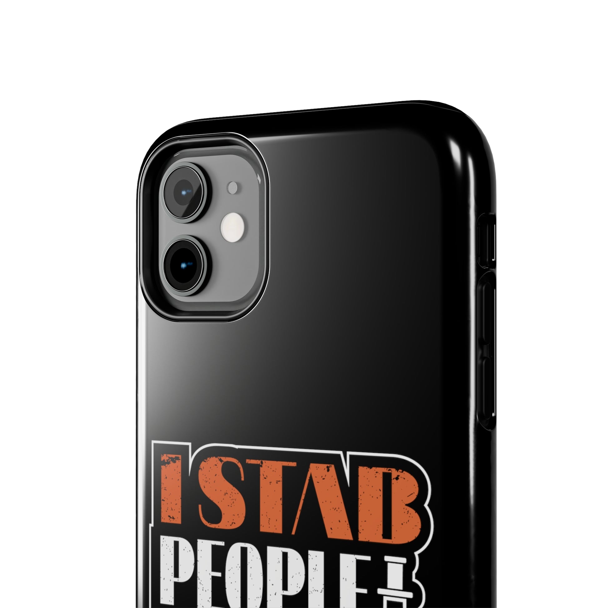 Black iPhone case with graphic text "I Stab People for a Living" in orange and white text.