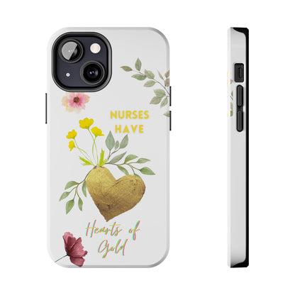 White iPhone case with wild flowers and a golden flower heart and text that says: "Nurses have hearts of gold".