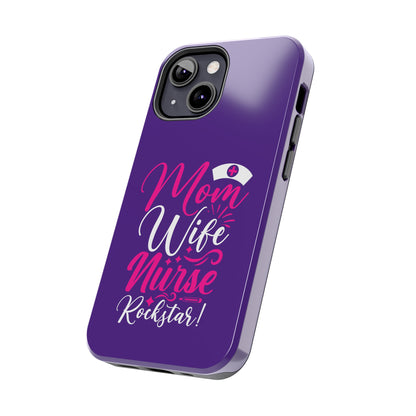 Blue iPhone case with graphic text "Mom, Wife, Nurse, Rockstar" in alternating pink and white. The word "Mom" is topped by an old style nurses' hat.