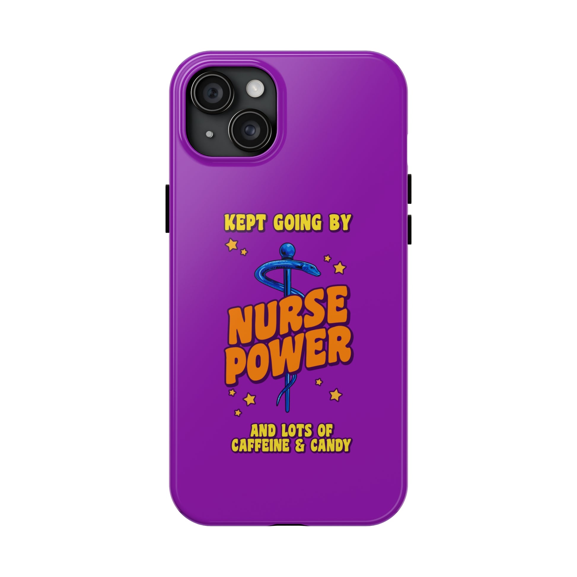 Purple iPhone case with the staff of caduceus centered with the words "Nurse Power" in blue and orange .  Above it the words "Kept Going By" and below the words "and lots of caffeine & candy in yellow."