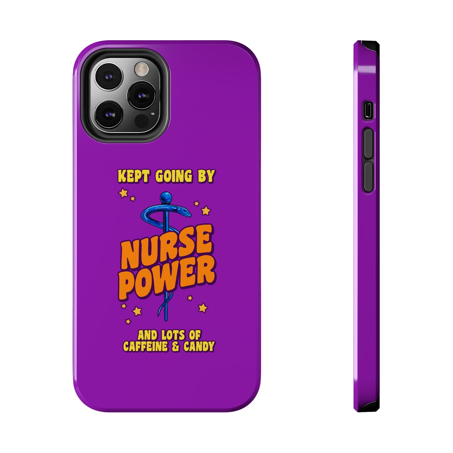 Purple iPhone case with the staff of caduceus centered with the words "Nurse Power" in blue and orange .  Above it the words "Kept Going By" and below the words "and lots of caffeine & candy in yellow."