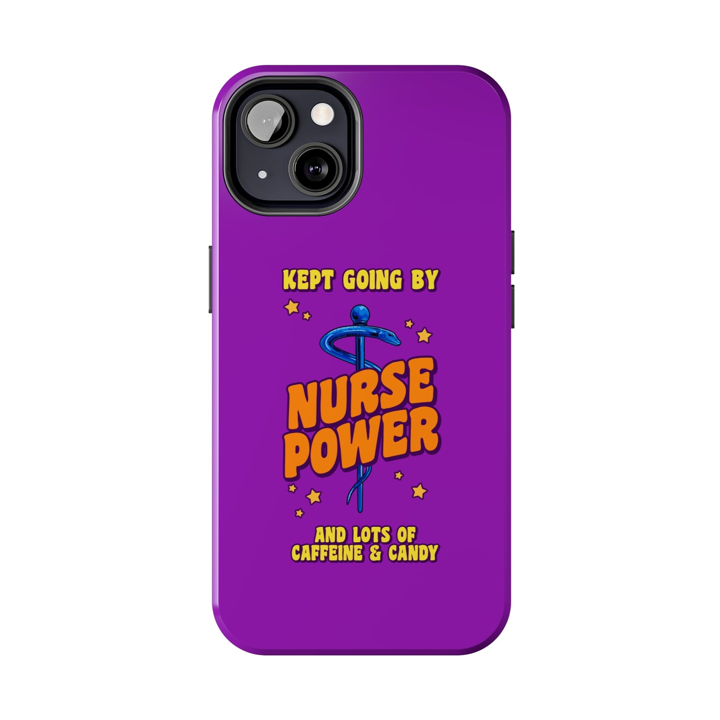 Purple iPhone case with the staff of caduceus centered with the words "Nurse Power" in blue and orange .  Above it the words "Kept Going By" and below the words "and lots of caffeine & candy in yellow."