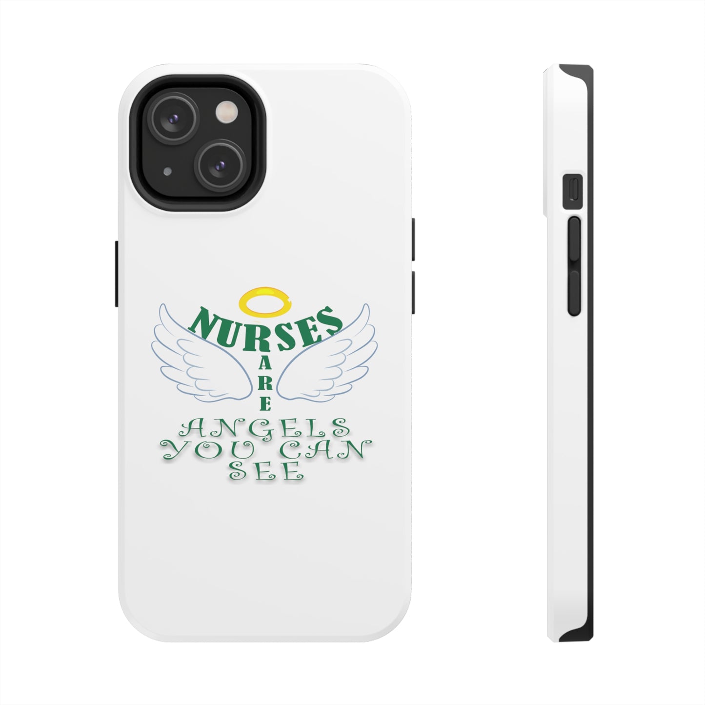 White iPhone case featuring a halo in gold and two white wings and the text "Nurses Are Angels You Can See" suggestive of a person.