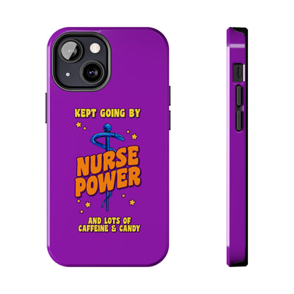 Purple iPhone case with the staff of caduceus centered with the words "Nurse Power" in blue and orange .  Above it the words "Kept Going By" and below the words "and lots of caffeine & candy in yellow."