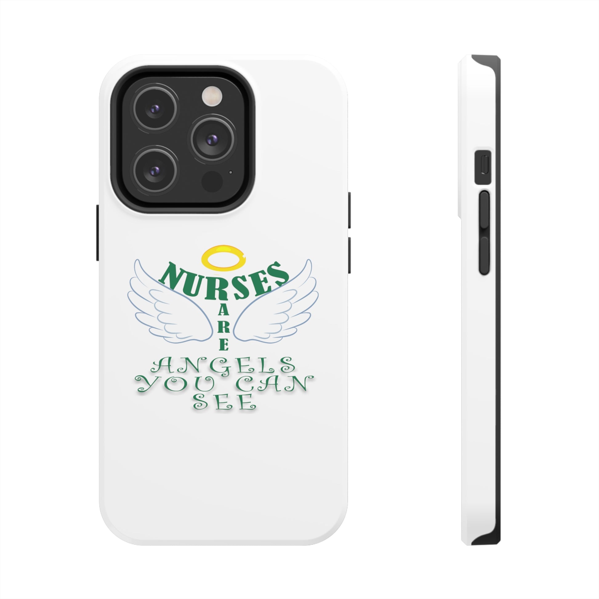 White iPhone case featuring a halo in gold and two white wings and the text "Nurses Are Angels You Can See" suggestive of a person.