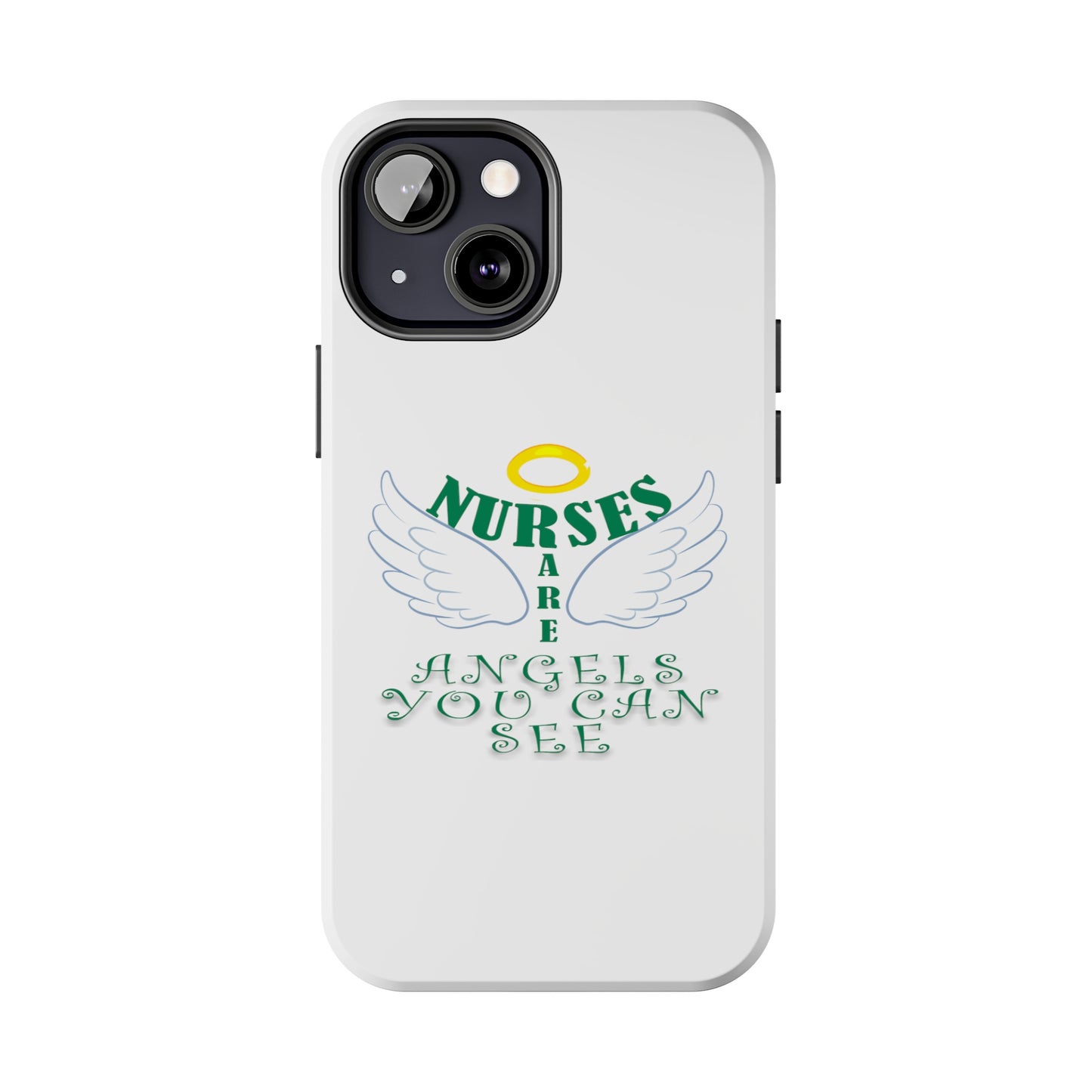 White iPhone case featuring a halo in gold and two white wings and the text "Nurses Are Angels You Can See" suggestive of a person.