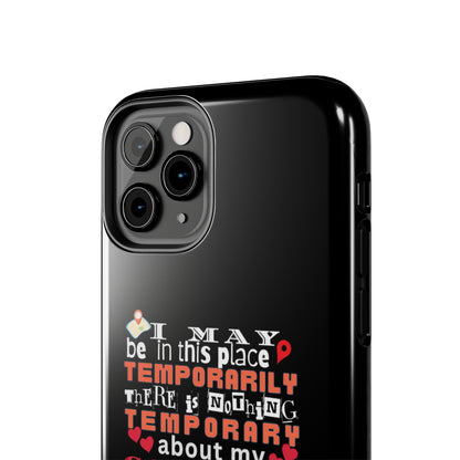 Black iPhone case with graphic text that says "I may be in this place temporaily, there is nothing temporary about my caring" in white, orange and red letters.  Underneath is phase "Nurse on the Road" in teal text.