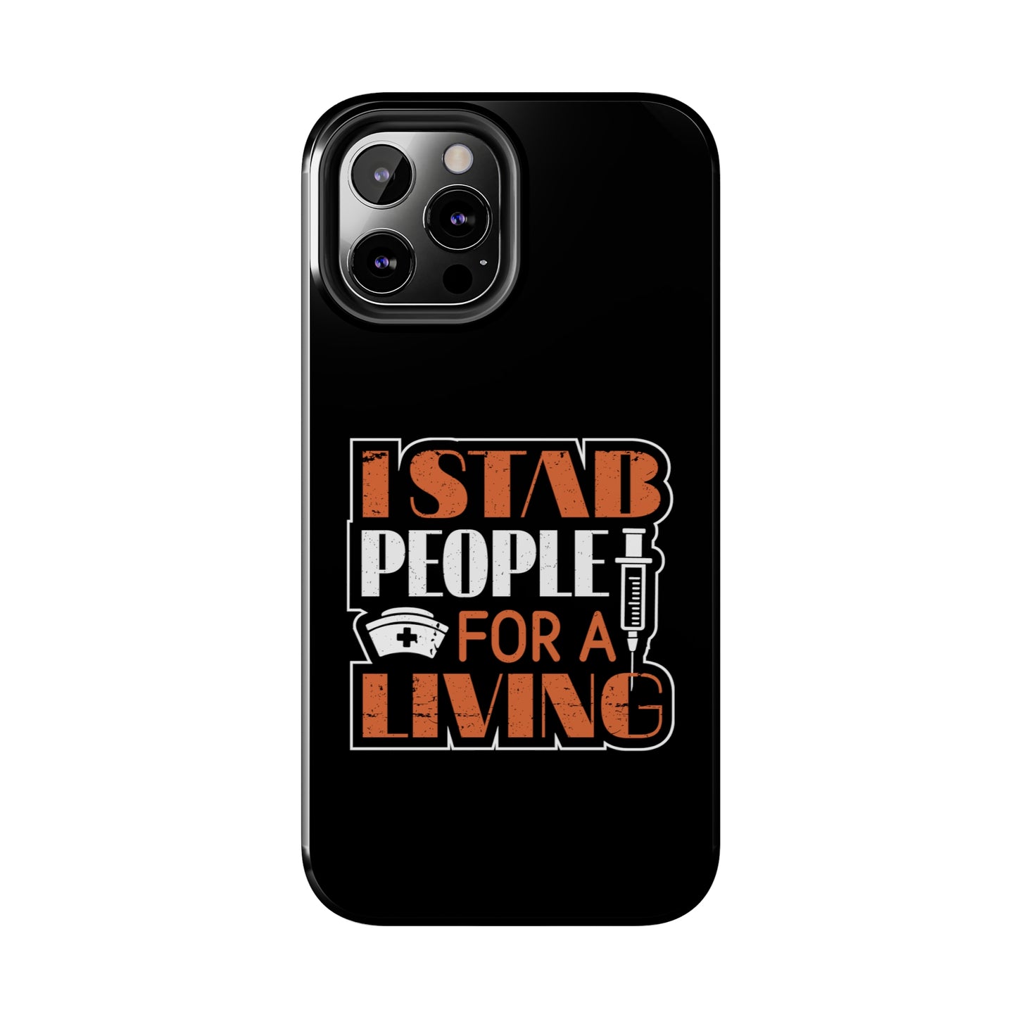 Black iPhone case with graphic text "I Stab People for a Living" in orange and white text.