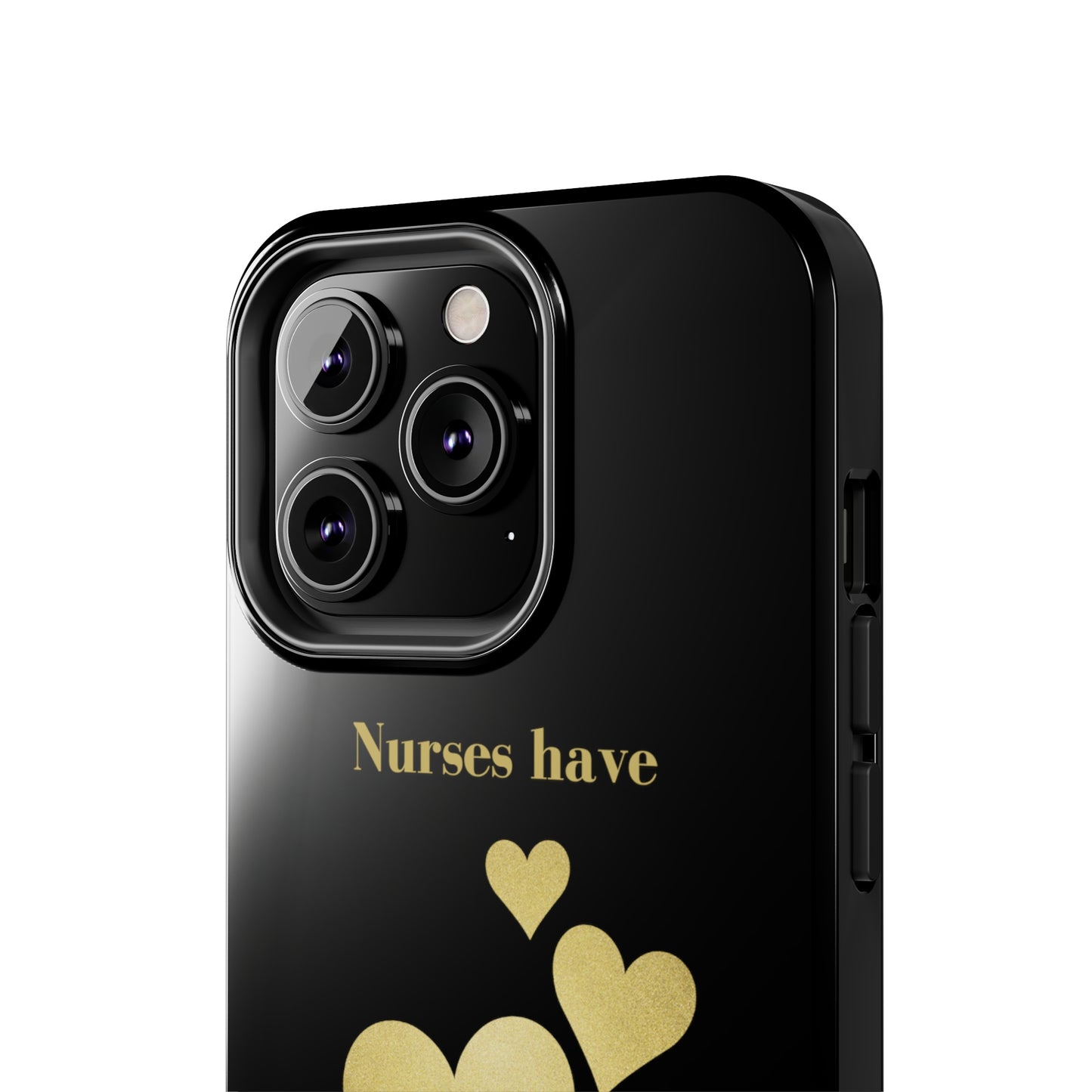 Black iPhone case with three hearts of gold  and text that says "Nurses have hearts of Gold" in gold text.