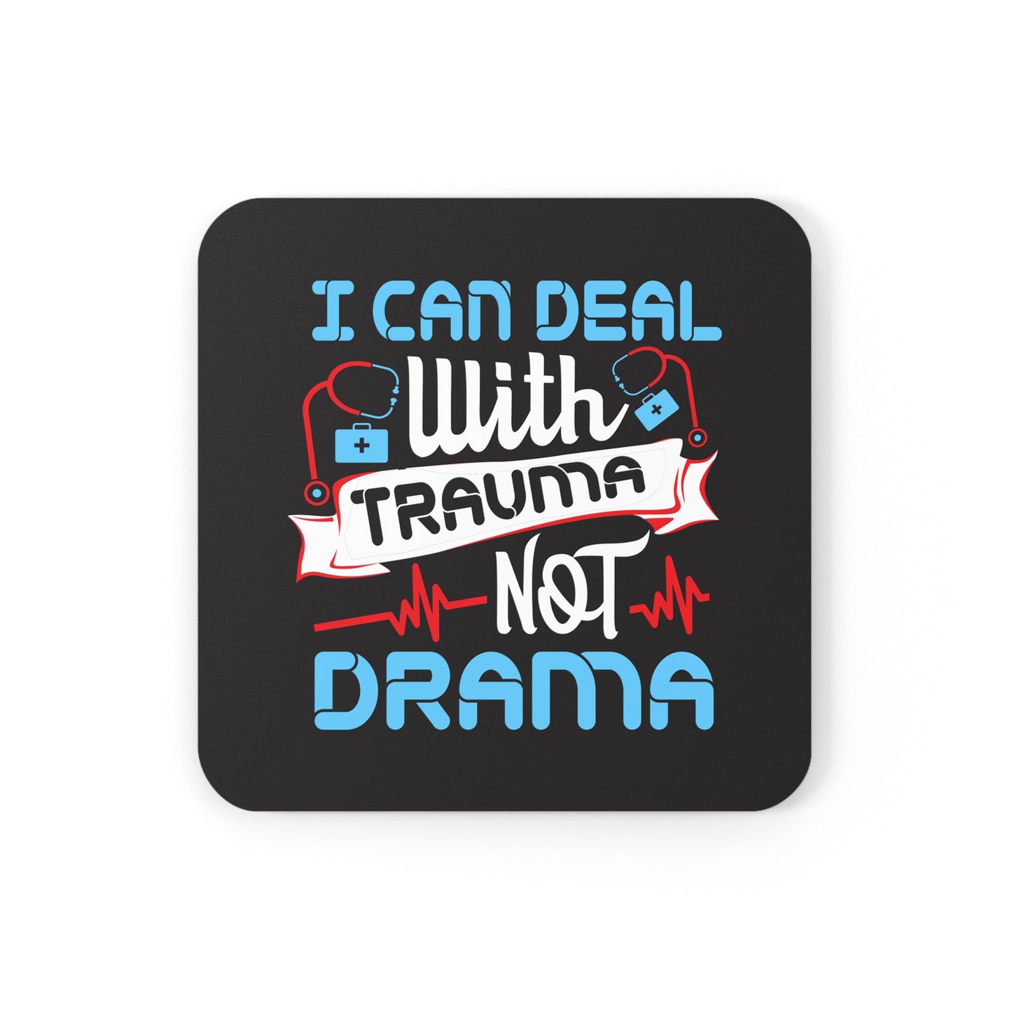 I Can Deal with Trauma Not Drama Corkwood Coaster Set