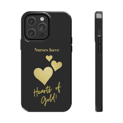 Black iPhone case with three hearts of gold  and text that says "Nurses have hearts of Gold" in gold text.