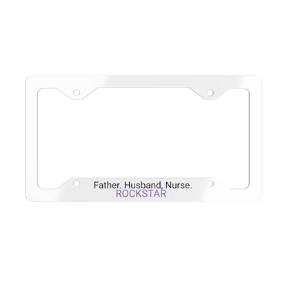 Father Husband Nurse Metal License Plate Frame