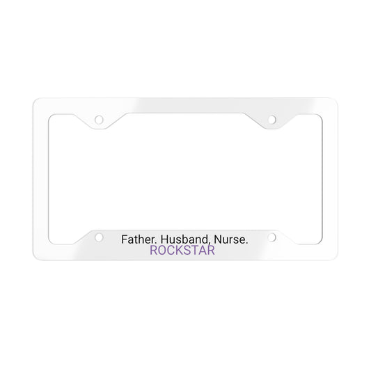 Father Husband Nurse Metal License Plate Frame