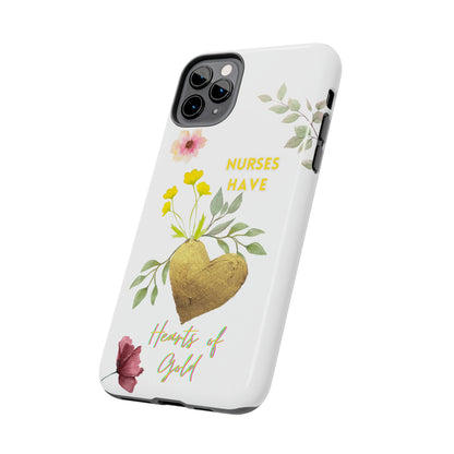 White iPhone case with wild flowers and a golden flower heart and text that says: "Nurses have hearts of gold".