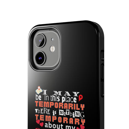 Black iPhone case with graphic text that says "I may be in this place temporaily, there is nothing temporary about my caring" in white, orange and red letters.  Underneath is phase "Nurse on the Road" in teal text.