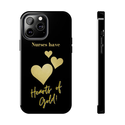 Black iPhone case with three hearts of gold  and text that says "Nurses have hearts of Gold" in gold text.