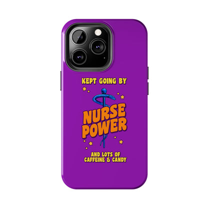 Purple iPhone case with the staff of caduceus centered with the words "Nurse Power" in blue and orange .  Above it the words "Kept Going By" and below the words "and lots of caffeine & candy in yellow."