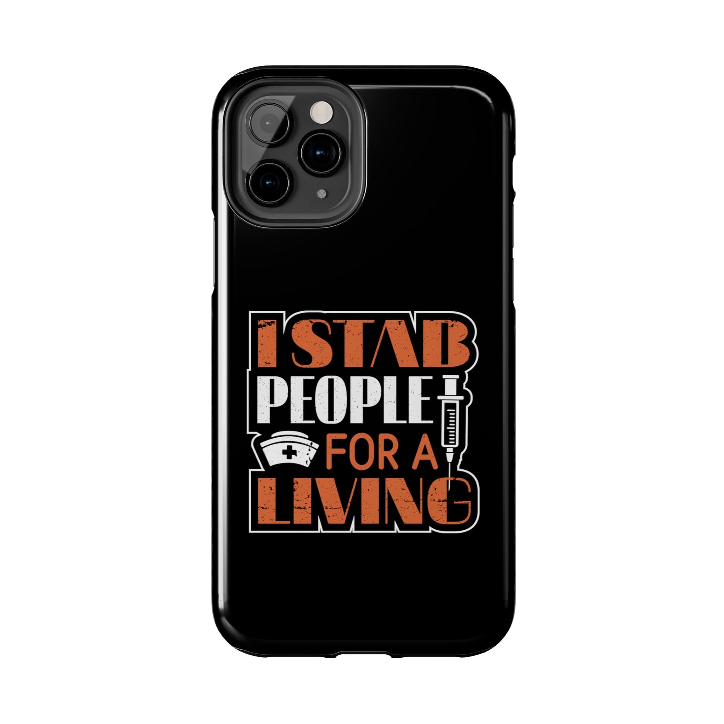 Black iPhone case with graphic text "I Stab People for a Living" in orange and white text.