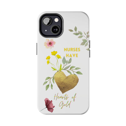 White iPhone case with wild flowers and a golden flower heart and text that says: "Nurses have hearts of gold".