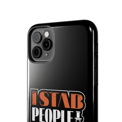 Black iPhone case with graphic text "I Stab People for a Living" in orange and white text.