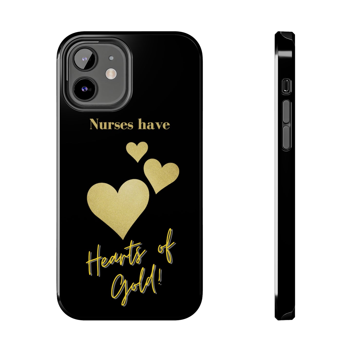 Black iPhone case with three hearts of gold  and text that says "Nurses have hearts of Gold" in gold text.