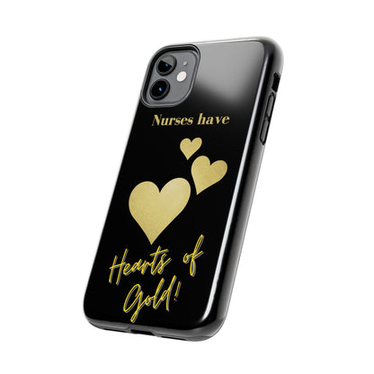 Black iPhone case with three hearts of gold  and text that says "Nurses have hearts of Gold" in gold text.