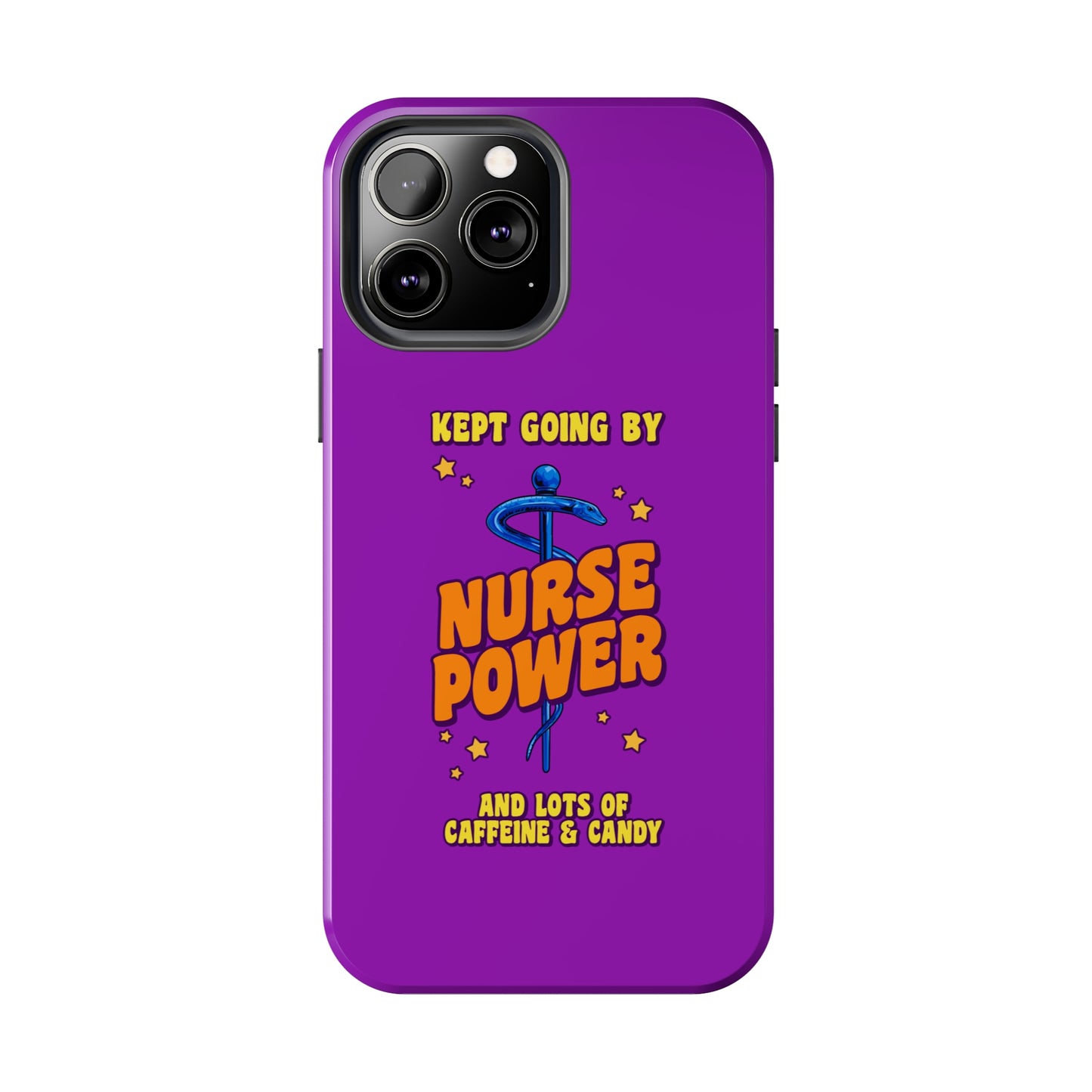 Purple iPhone case with the staff of caduceus centered with the words "Nurse Power" in blue and orange .  Above it the words "Kept Going By" and below the words "and lots of caffeine & candy in yellow."