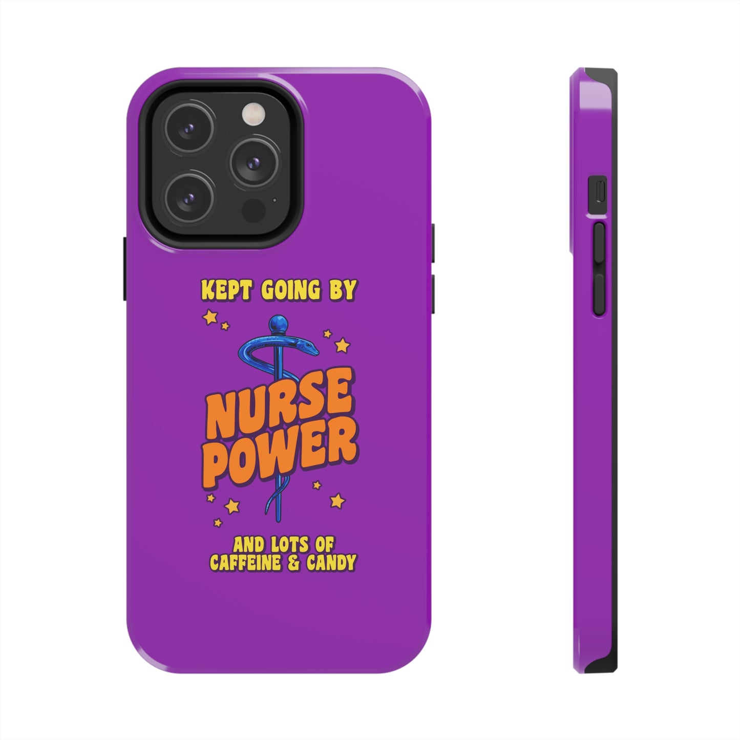 Purple iPhone case with the staff of caduceus centered with the words "Nurse Power" in blue and orange .  Above it the words "Kept Going By" and below the words "and lots of caffeine & candy in yellow."