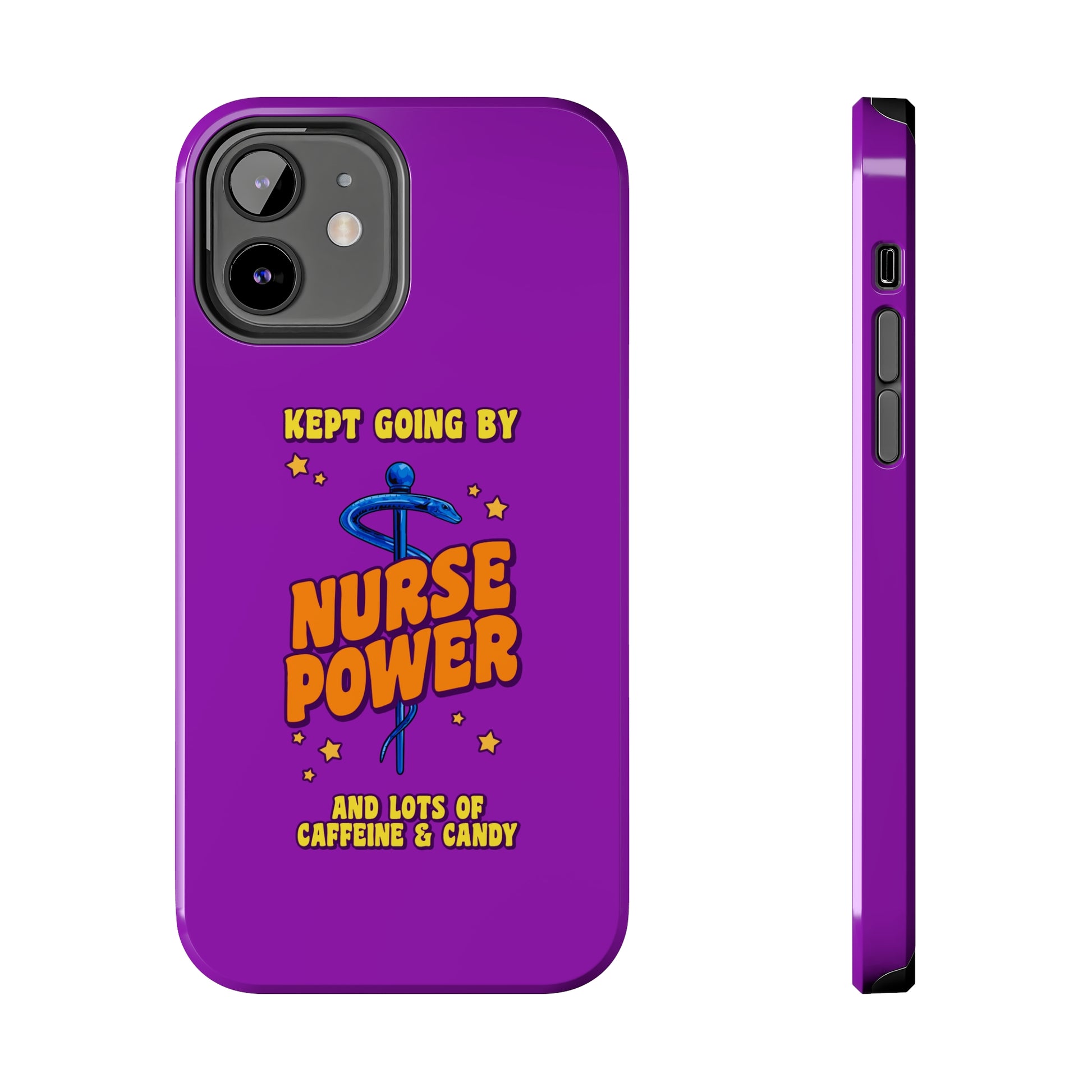 Purple iPhone case with the staff of caduceus centered with the words "Nurse Power" in blue and orange .  Above it the words "Kept Going By" and below the words "and lots of caffeine & candy in yellow."