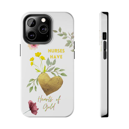 White iPhone case with wild flowers and a golden flower heart and text that says: "Nurses have hearts of gold".